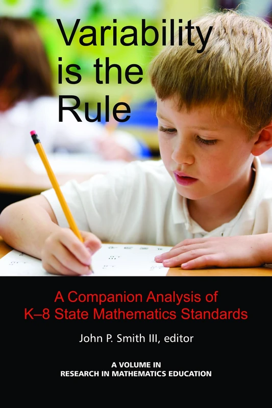 Variability is the Rule: A Companion Analysis of K-8 State Mathematics Standards (Research in Mathematics Education)