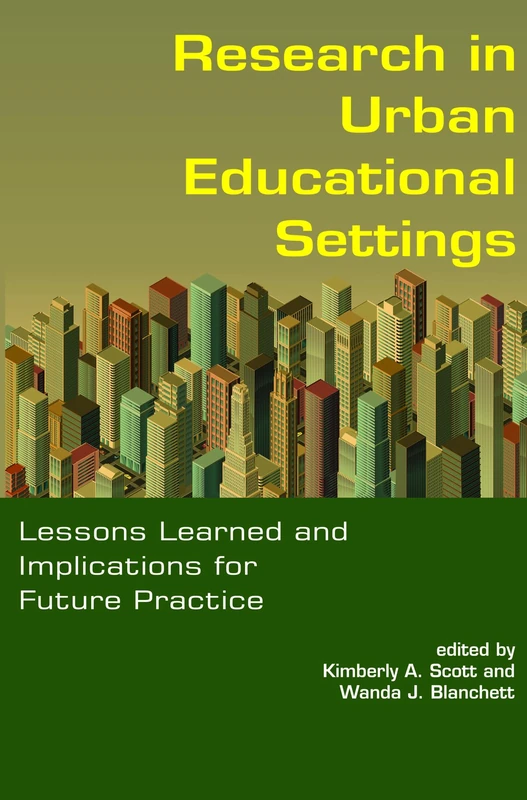 Research in Urban Educational Settings: Lessons Learned and Implications for Future Practice