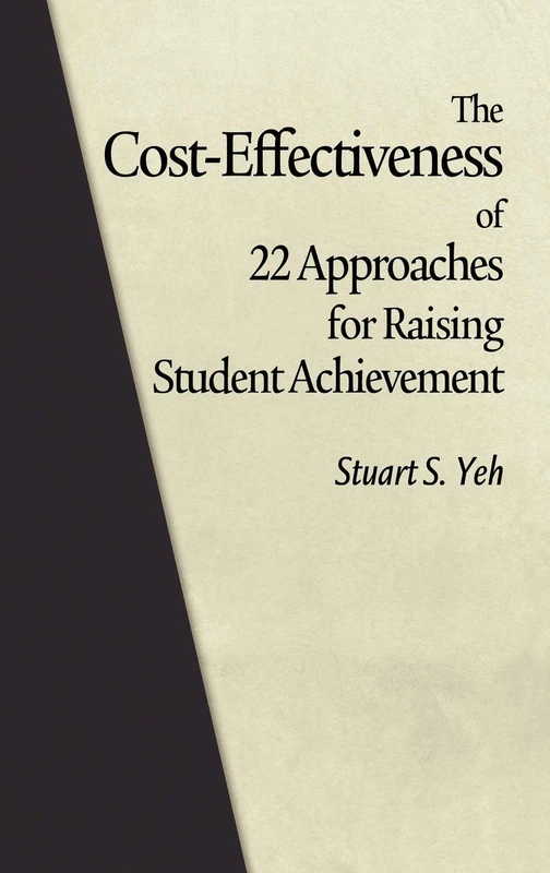 The Cost-Effectiveness of 22 Approaches for Raising Student Achievement (HC)