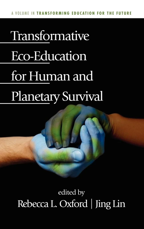 Transformative ECO-education for Human and Planetary Survival (Transforming Education for the Future)