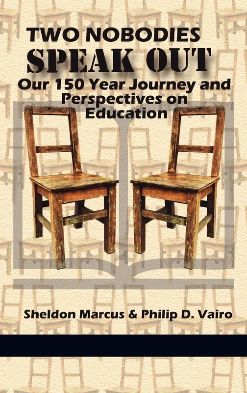 Two Nobodies Speak Out: Our 150 Year Journey and Perspectives on Education (HC)