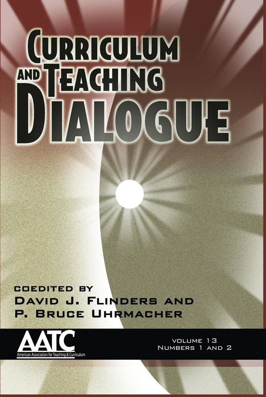 Curriculum and Teaching Dialogue Volume 13, Numbers 1 & 2 (HC) (Curriculum & Teaching Dialogue) - Image 1