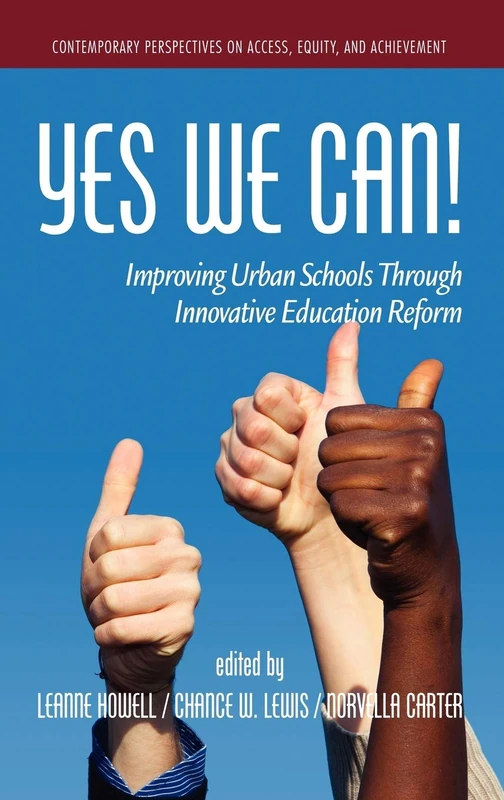 Yes We Can! Improving Urban Schools Through Innovative Education Reform (HC) (Contemporary Perspectives on Access, Equity, and Achievement)
