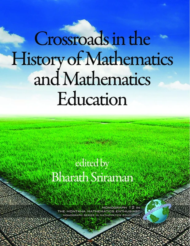 Crossroads in the History of Mathematics and Mathematics Education: Monograph 12 (The Montana Mathematics Enthusiast)
