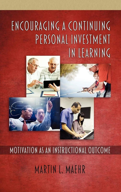 Encouraging a Continuing Personal Investment in Learning: Motivation as an Instructional Outcome