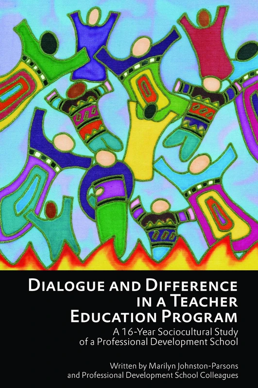 Dialogue and Difference in a Teacher Education Program: A 16-Year Sociocultural Study of a Professional Development School