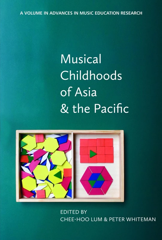 Musical Childhoods of Asia and the Pacific (Advances in Music Education Research)
