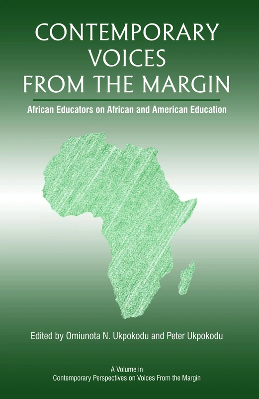 Contemporary Voices from the Margin: African Educators on African And American Education