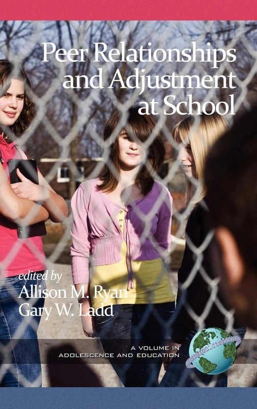 Peer Relationships and Adjustment at School (Adolescence and Education)