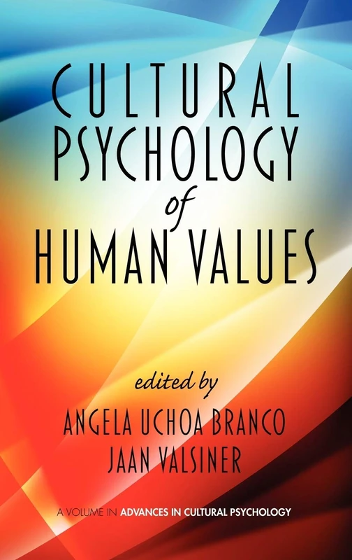 Cultural Psychology of Human Values (Info Age: Advances in Cultural Psychology - Constructing Human Develop)