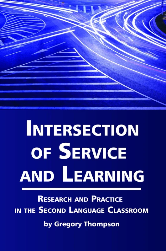 Intersection of Service and Learning: Research and Practice in the Second Language Classroom