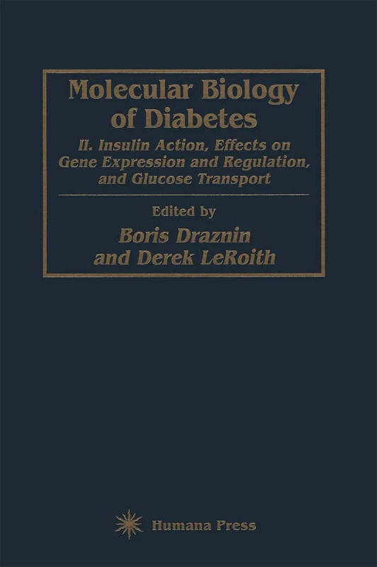 Molecular Biology of Diabetes, Part II: Insulin Action, Effects on Gene Expression and Regulation, and Glucose Transport