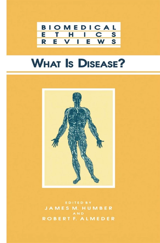 What Is Disease? (Biomedical Ethics Reviews)