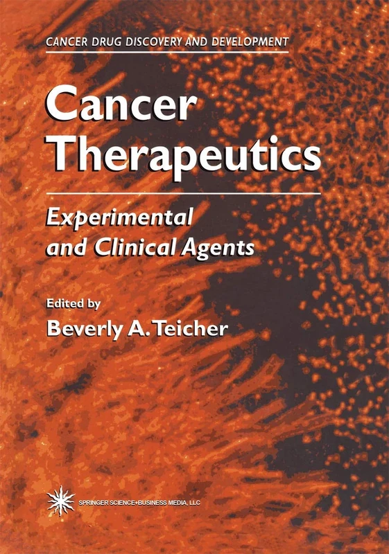 Cancer Therapeutics: Experimental and Clinical Agents (Cancer Drug Discovery and Development)