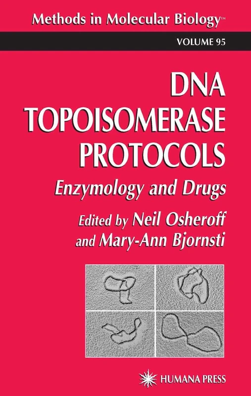 DNA Topoisomerase Protocols: Volume II: Enzymology and Drugs: 95 (Methods in Molecular Biology, 95)