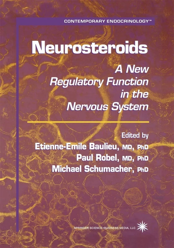 Neurosteroids: A New Regulatory Function in the Nervous System: 16 (Contemporary Endocrinology, 16)