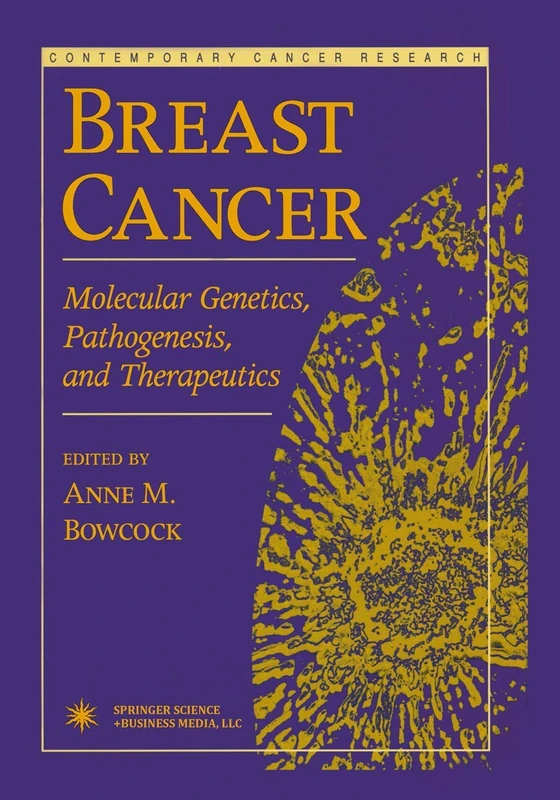 Breast Cancer: Molecular Genetics, Pathogenesis, and Therapeutics (Contemporary Cancer Research)