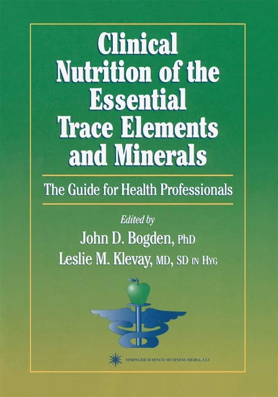 Clinical Nutrition of the Essential Trace Elements and Minerals: The Guide for Health Professionals (Nutrition and Health)