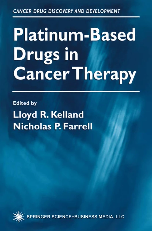 Platinum-Based Drugs in Cancer Therapy (Cancer Drug Discovery and Development)