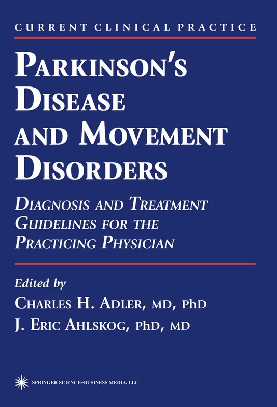 Parkinson’s Disease and Movement Disorders: Diagnosis and Treatment Guidelines for the Practicing Physician (Current Clinical Practice)
