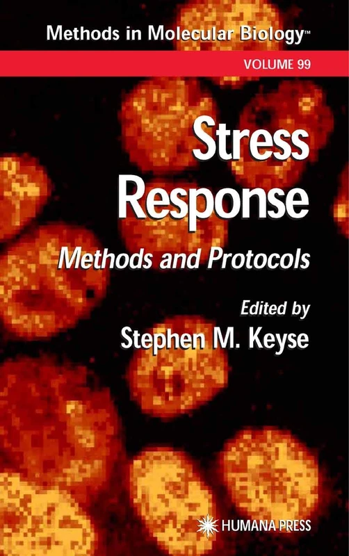 Stress Response: Methods and Protocols: 99 (Methods in Molecular Biology, 99)