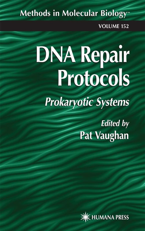 DNA Repair Protocols: Prokaryotic Systems: 152 (Methods in Molecular Biology, 152)