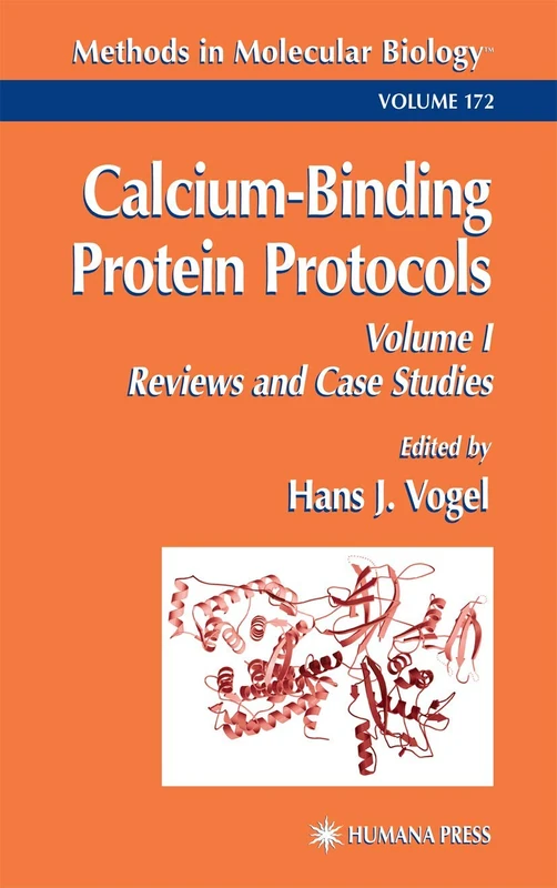 Calcium-Binding Protein Protocols: Volume 1: Reviews and Case Studies: 172 (Methods in Molecular Biology, 172)