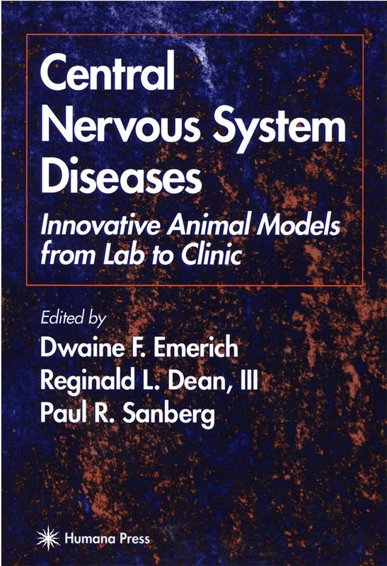 Central Nervous System Diseases: Innovative Animal Models from Lab to Clinic (Contemporary Neuroscience)