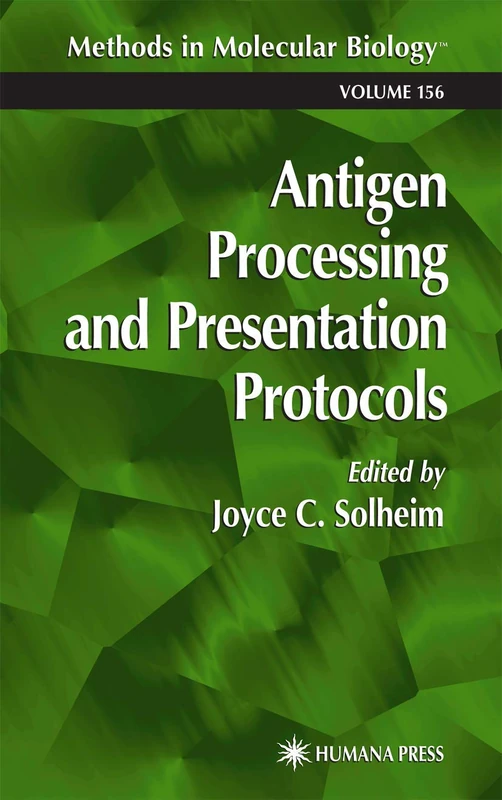 Antigen Processing and Presentation Protocols: 156 (Methods in Molecular Biology, 156)