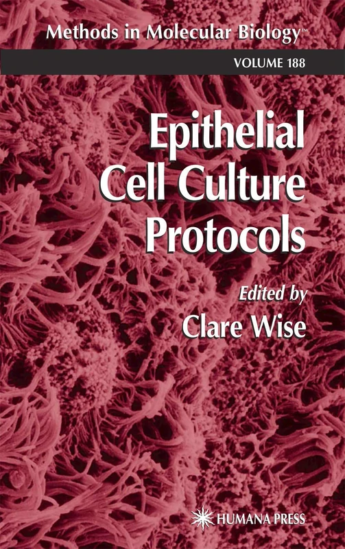 Epithelial Cell Culture Protocols: 188 (Methods in Molecular Biology)