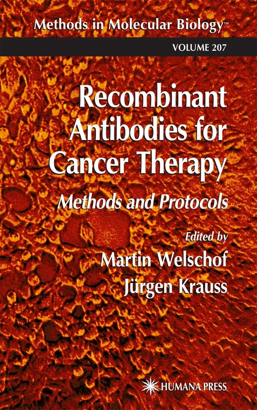 Recombinant Antibodies for Cancer Therapy: Methods and Protocols: 207 (Methods in Molecular Biology, 207)