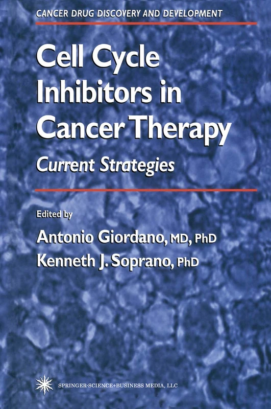 Cell Cycle Inhibitors in Cancer Therapy: Current Strategies (Cancer Drug Discovery and Development)