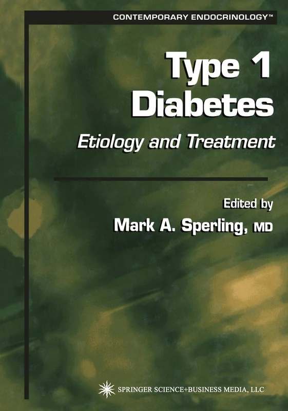 Type 1 Diabetes: Etiology and Treatment (Contemporary Endocrinology)