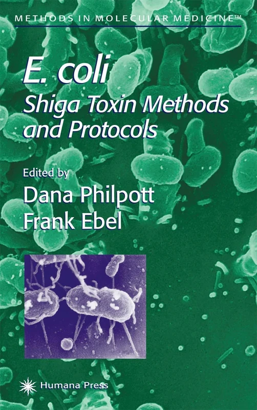 E. coli: Shiga Toxin Methods and Protocols: 73 (Methods in Molecular Medicine, 73)