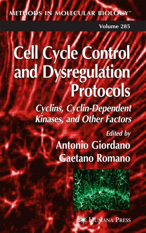 Cell Cycle Control and Dysregulation Protocols: Cylins, Cylin-Dependent Kinases, and Other Factors: 285 (Methods in Molecular Biology)