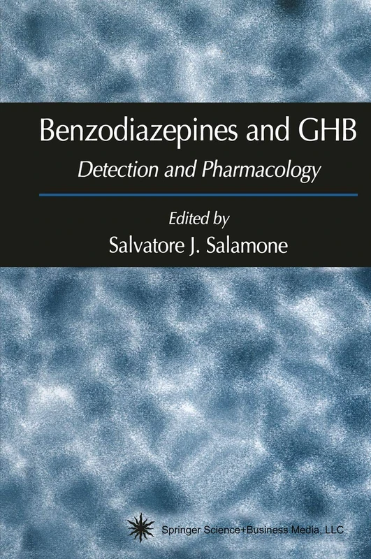 Benzodiazepines and GHB: Detection and Pharmacology (Forensic Science and Medicine)