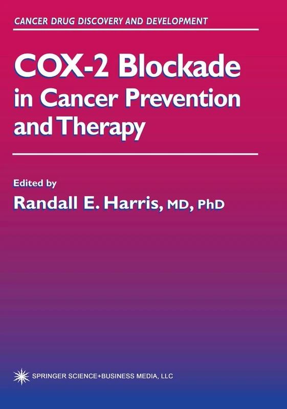 COX-2 Blockade in Cancer Prevention and Therapy (Cancer Drug Discovery and Development)