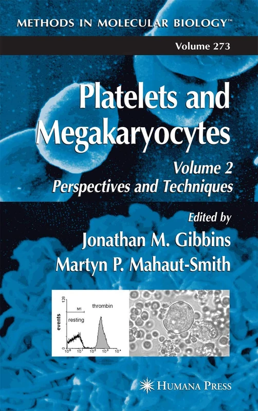 Platelets and Megakaryocytes: Volume 2: Perspectives and Techniques: 273 (Methods in Molecular Biology, 273)