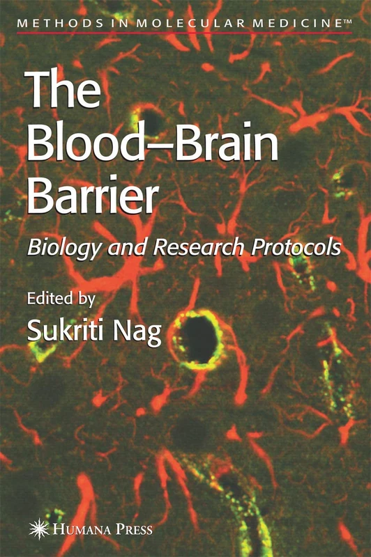 Blood'Brain Barrier: Biology and Research Protocols: 89 (Methods in Molecular Medicine, 89)