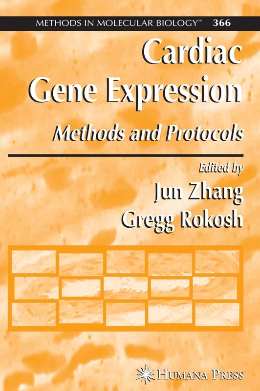 Cardiac Gene Expression: Methods and Protocols: 366 (Methods in Molecular Biology, 366)