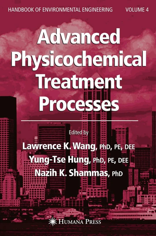 Advanced Physicochemical Treatment Processes: 4 (Handbook of Environmental Engineering, 4)