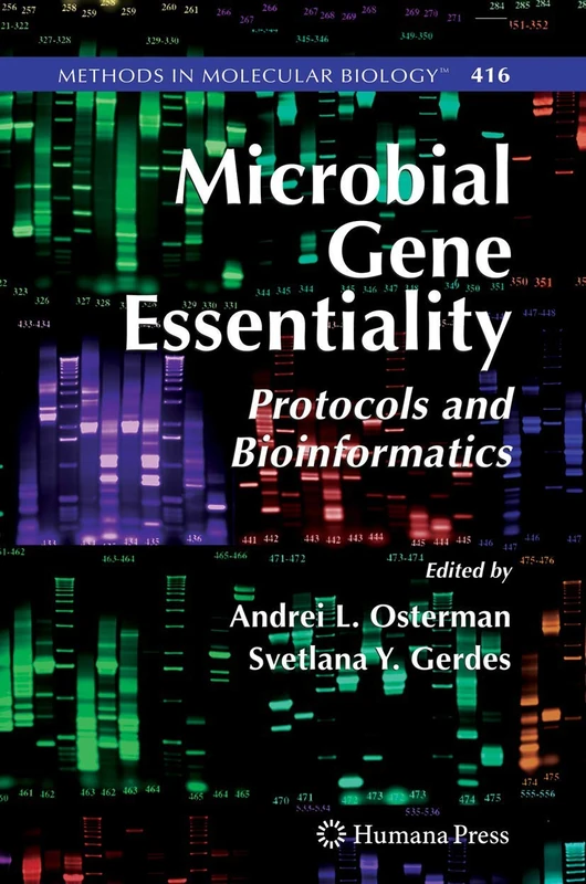 Microbial Gene Essentiality: Protocols and Bioinformatics: 416 (Methods in Molecular Biology, 416)
