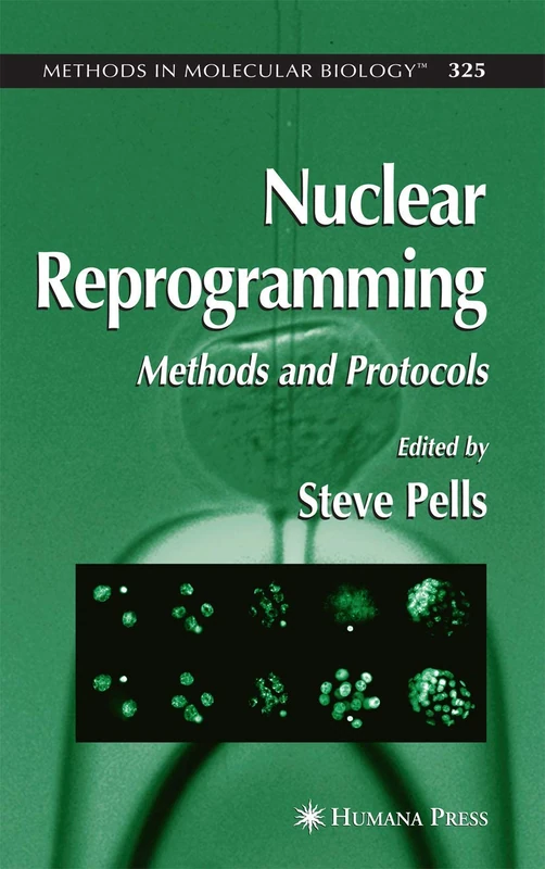 Nuclear Reprogramming: Methods and Protocols: 325 (Methods in Molecular Biology, 325)