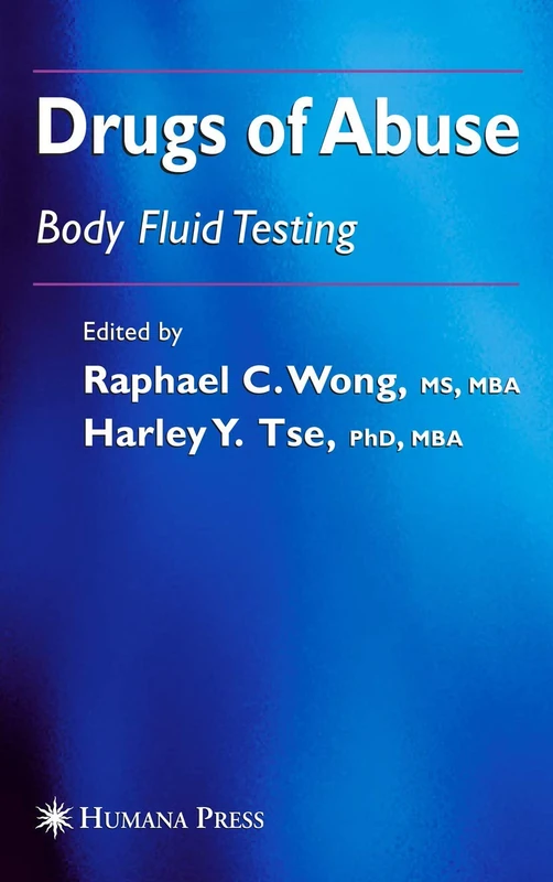 Drugs of Abuse: Body Fluid Testing (Forensic Science and Medicine)