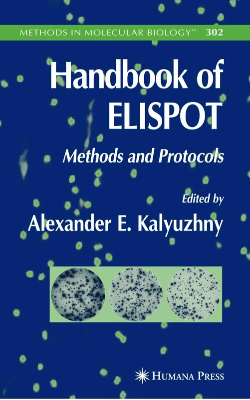 Handbook of ELISPOT: Methods and Protocols: 302 (Methods in Molecular Biology, 302)