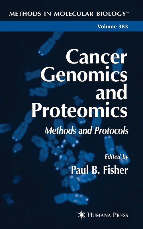 Cancer Genomics and Proteomics: Methods and Protocols: 383 (Methods in Molecular Biology, 383)