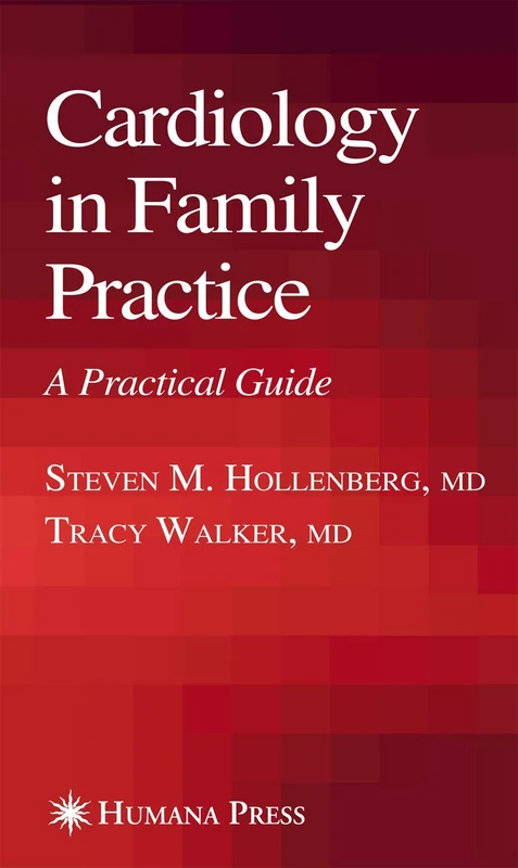 Cardiology in Family Practice: A Practical Guide (Current Clinical Practice)