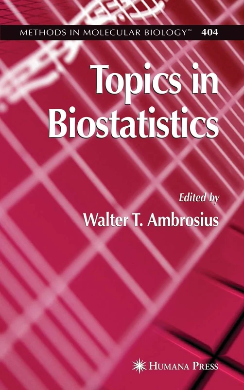 Topics in Biostatistics: 404 (Methods in Molecular Biology, 404)