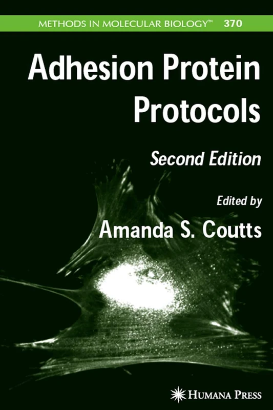 Adhesion Protein Protocols: 370 (Methods in Molecular Biology, 370)