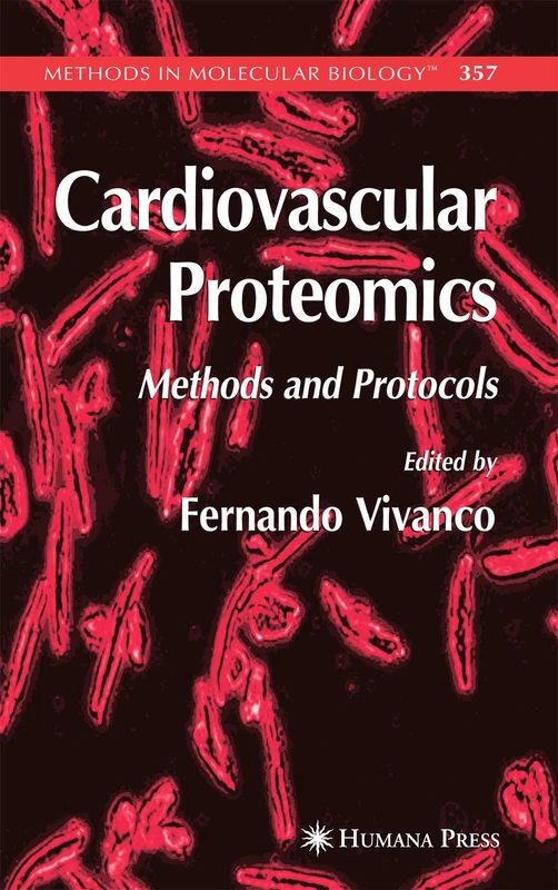 Cardiovascular Proteomics: Methods and Protocols: 357 (Methods in Molecular Biology, 357)